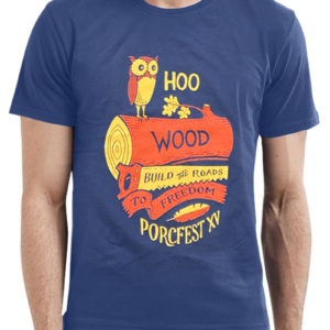 PorcFest "Hoo Wood Build the Roads to Freedom?" T-Shirt