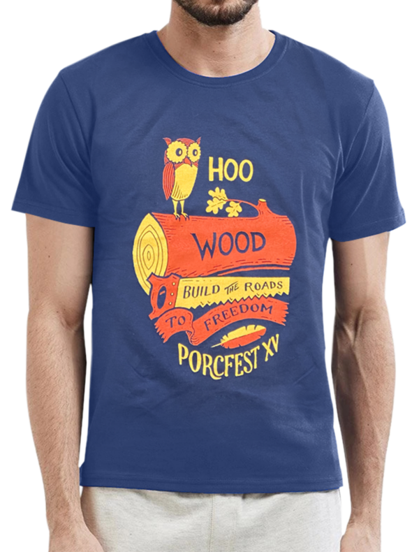 PorcFest "Hoo Wood Build the Roads to Freedom?" T-Shirt