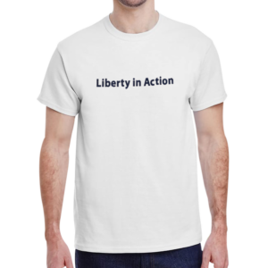 Liberty In Action T-Shirt | New Hampshire Liberty Forum