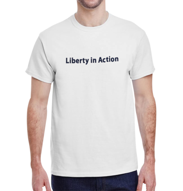 Liberty In Action T-Shirt | New Hampshire Liberty Forum